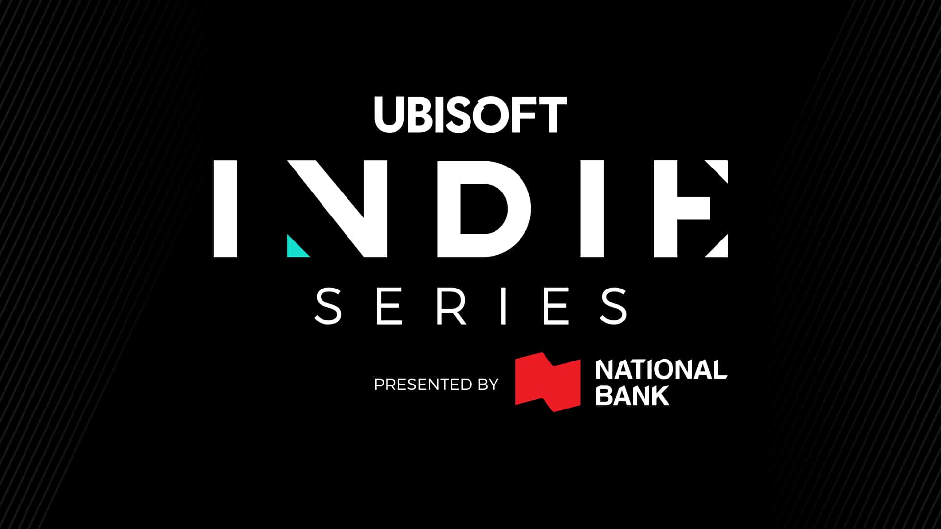 Ubisoft Indie Series Presented by National Bank. Text atop black background.